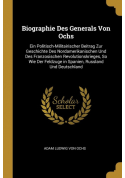 Biographie Des Generals Von Ochs