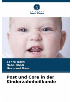 Post und Core in der Kinderzahnheilkunde