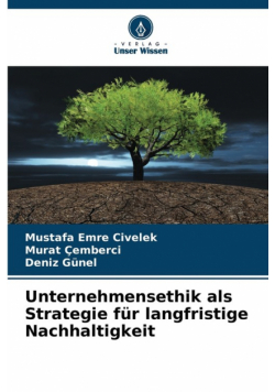 Unternehmensethik als Strategie für langfristige Nachhaltigkeit