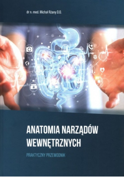 Anatomia narządów wewnętrznych Praktyczny przewodnik