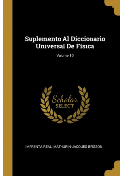 Suplemento Al Diccionario Universal De Física; Volume 10