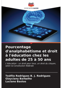 Pourcentage d'analphabétisme et droit à l'éducation chez les adultes de 25 à 50 ans