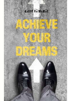 Achieve Your Dreams