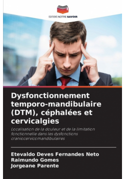 Dysfonctionnement temporo-mandibulaire (DTM), céphalées et cervicalgies