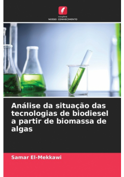Análise da situação das tecnologias de biodiesel a partir de biomassa de algas