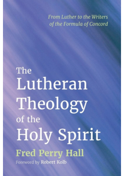 The Lutheran Theology of the Holy Spirit