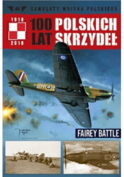 100 Lat Polskich Skrzydeł  Tom 44 Fairey Battle