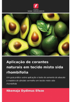 Aplicação de corantes naturais em tecido misto sida rhombifolia