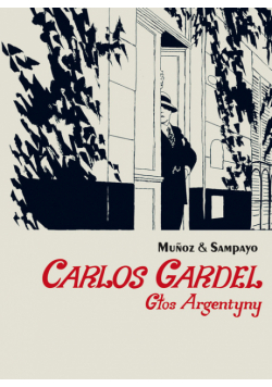 Carlos Gardel Głos Argentyny część 1