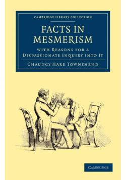 Facts in Mesmerism, with Reasons for a Dispassionate Inquiry Into It