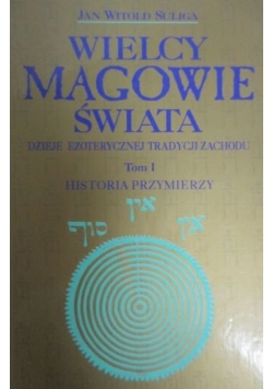 Wielcy magowie świata, Tom I. Historia przymierzy