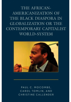 The African-Americanization of the Black Diaspora in Globalization or the Contemporary Capitalist World-System