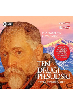 Ten drugi Piłsudski Biografia Bronisława Piłsudskiego - zesłańca, podróżnika i etnografa
