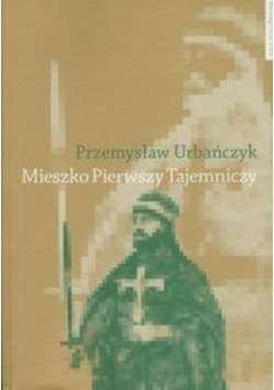 Mieszko Pierwszy Tajemniczy