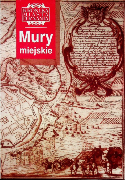 Kronika miasta Poznania nr 1/ 96 Mury miejskie