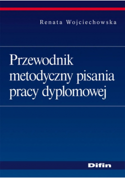 Przewodnik metodyczny pisania pracy dyplomowej