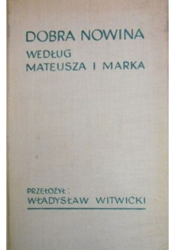 Dobra nowina według Mateusza i Marka