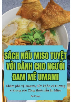 Sách Nấu Miso Tuyệt Vời Dành Cho Người Đam Mê Umami