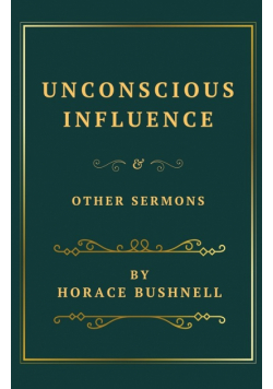 Unconscious Influence and Other Sermons