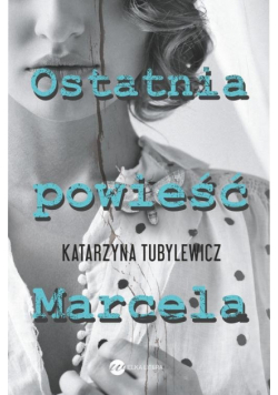 Ostatnia powieść Marcela