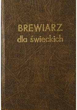 Brewiarz dla świeckich Liturgiczna modlitwa dnia