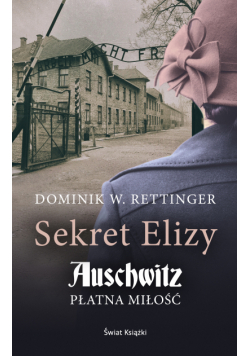 Sekret Elizy. Auschwitz - płatna miłość