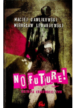 No future Historia krakowskiej FMW Tom 1