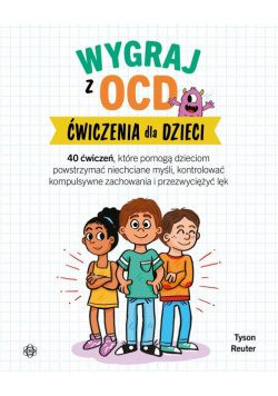 Wygraj z OCD. Ćwiczenia dla dzieci