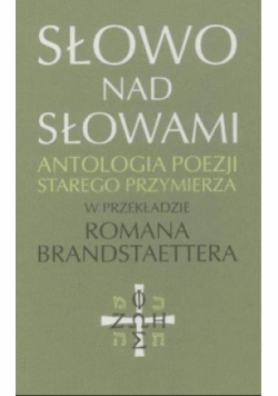 Słowo nad słowami  Antologia poezji starego przymierza