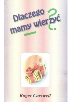 Dlaczego mamy wierzyć