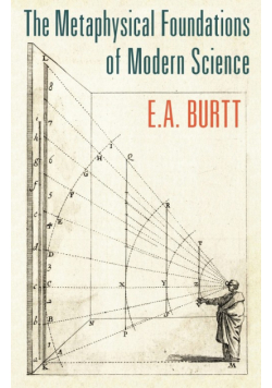 The Metaphysical Foundations of Modern Science