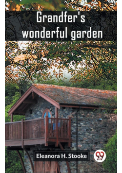 Grandfer's wonderful garden