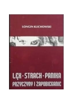 Lęk, strach, panika, przyczyny i zapobieganie