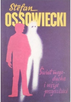 Świat mego ducha i wizje przyszłości