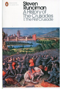 A Historyof the Crusades I The First Crusade