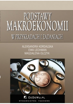 Podstawy makroekonomii w przykładach i zadaniach