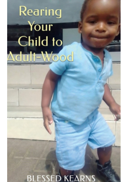 Rearing Your Child to Adult-Wood