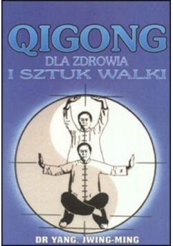Qigong dla zdrowia i sztuk walki