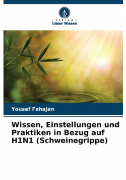 Wissen, Einstellungen und Praktiken in Bezug auf H1N1 (Schweinegrippe)