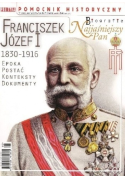 Pomocnik historyczny Nr 6 / 16 Franciszek Józef I