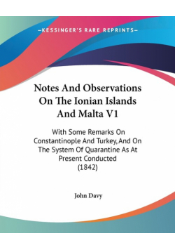 Notes And Observations On The Ionian Islands And Malta V1