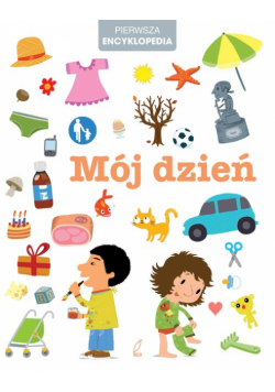 Pierwsza encyklopedia Mój dzień