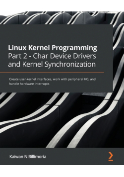 Linux Kernel Programming Part 2 - Char Device Drivers and Kernel Synchronization