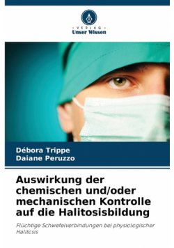 Auswirkung der chemischen und/oder mechanischen Kontrolle auf die Halitosisbildung