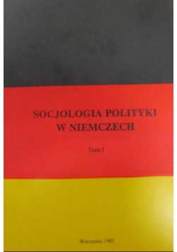 Socjologia polityki w Niemczech Tom I