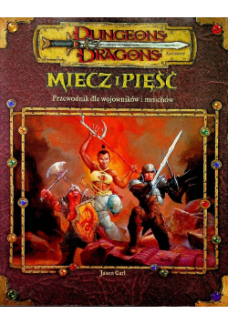 Dungeons Dragons Miecz i pięść Przewodnik dla wojowników i mnichów