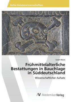 Frühmittelalterliche Bestattungen in Bauchlage in Süddeutschland