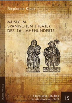 Musik im spanischen theater des 16 jahrhunderts