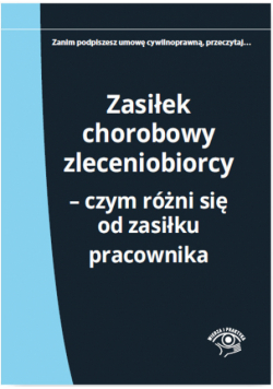 Zasiłek chorobowy zleceniobiorcy