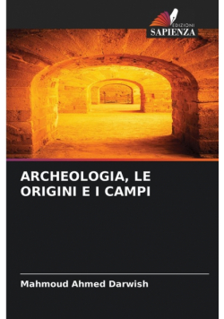 Archeologia, Le Origini E I Campi